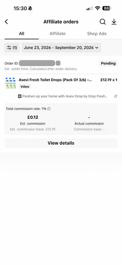 Redacted TikTok Shop affiliate order for Asevi Fresh Toilet Drops showing £12.19 order GMV and 12p estimated commission; order ID hidden.